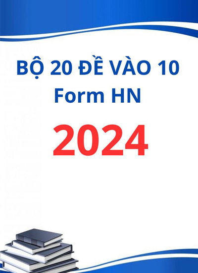 Bo 20 de vao 10 form Ha Noi nam 2024