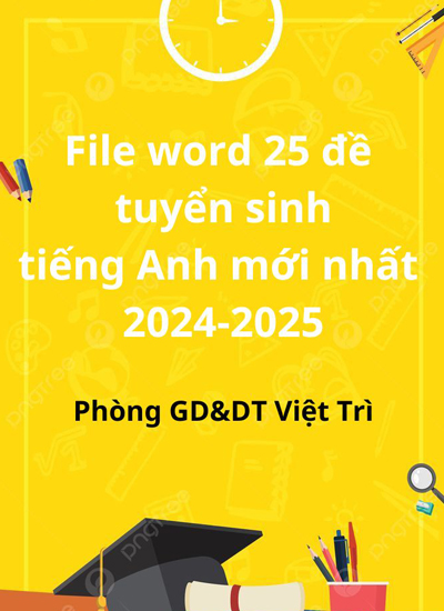 File word 25 de tuyen sinh anh 10 moi nhat 2024 2025 tu Phong GDDT Viet Tri