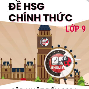 Tuyển tập 100 đề tiếng Anh học sinh giỏi lớp 9