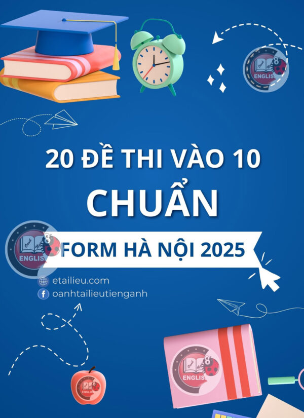 Bộ 20 Đề thi vào 10 form Hà Nội 2025