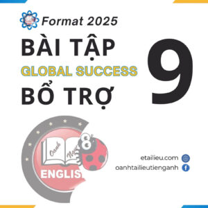 Bài Tập Bổ Trợ Global Success 9 format 2025