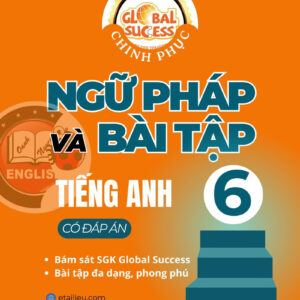 Chinh phục ngữ pháp và bài tập tiếng Anh lớp 6