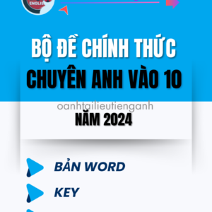 Bộ Đề Chính Thức Chuyên Anh Vào 10