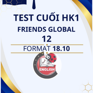 Bộ Đề Thi Cuối HK1 Friends Global 12