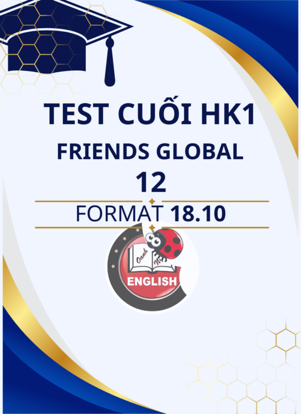 Bộ Đề Thi Cuối HK1 Friends Global 12