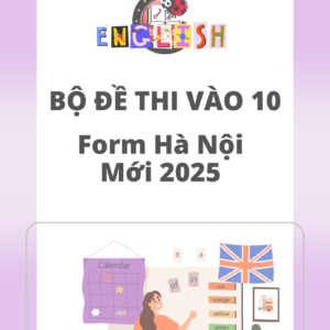 Bộ Đề Thi Vào 10 Form Hà Nội Mới 2025