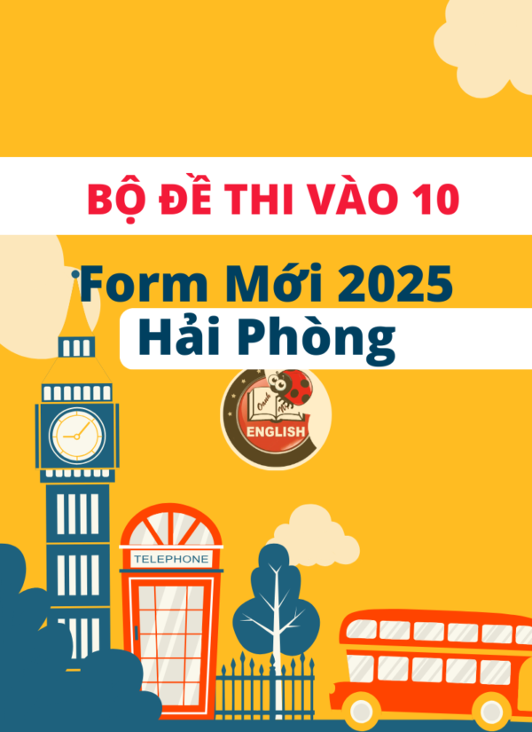 Bộ Đề Thi Vào 10 Form Hải Phòng Mới 2025