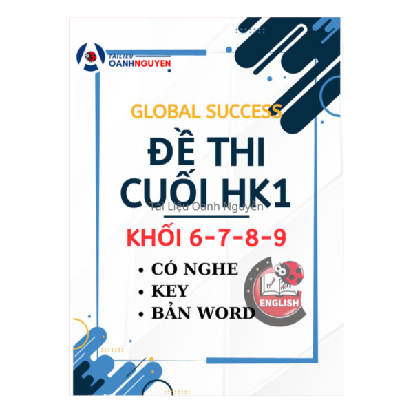 Đề Thi Cuối Kì 1 Tiếng Anh Global Success Khối 6 7 8 9