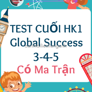 Test Cuối HK1 Global Success 3 4 5